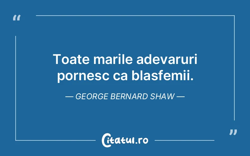 Citat George Bernard Shaw - citate viata
