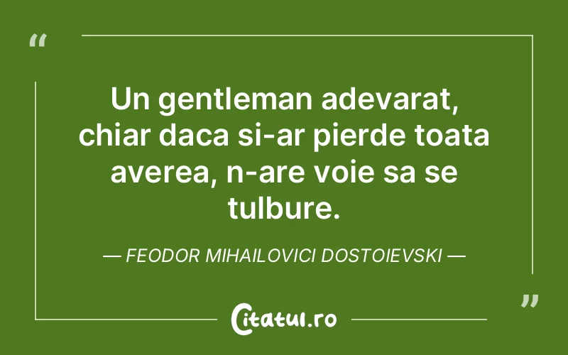 Citat Feodor Mihailovici Dostoievski - citate viata