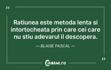 Adevarul nu-l patrundem numai cu ratiune... Adevarul nu-l patrundem numai cu ratiune...