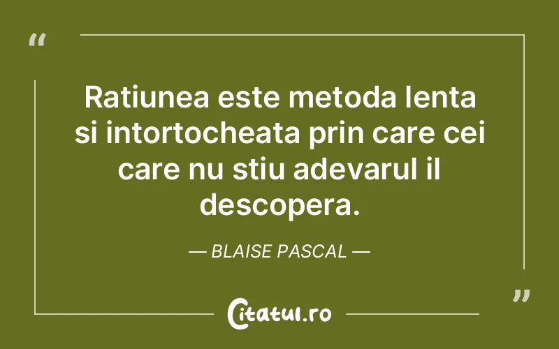 Citat Blaise Pascal - citate viata