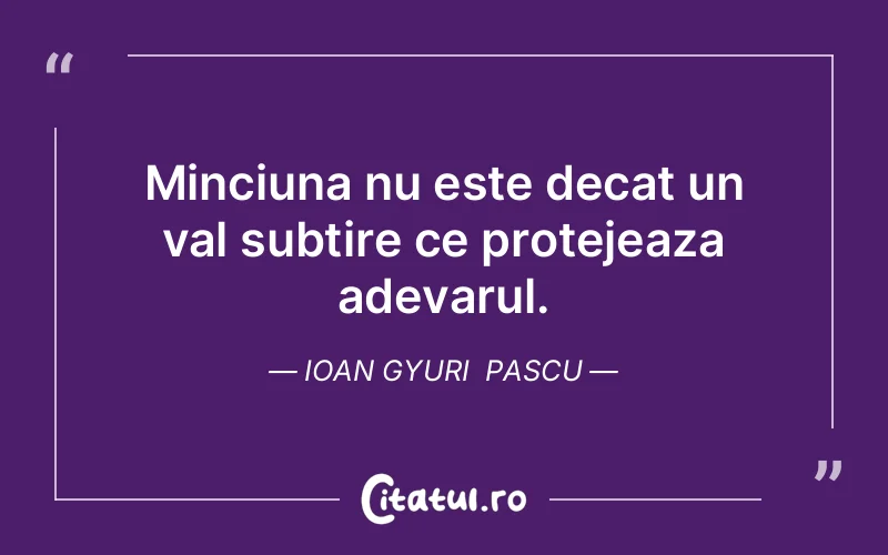 Citat Ioan Gyuri Pascu - citate viata