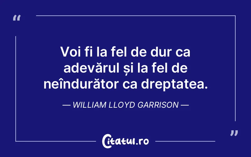 Citat William Lloyd Garrison - citate viata
