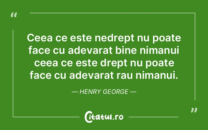 Citat Henry George - citate viata