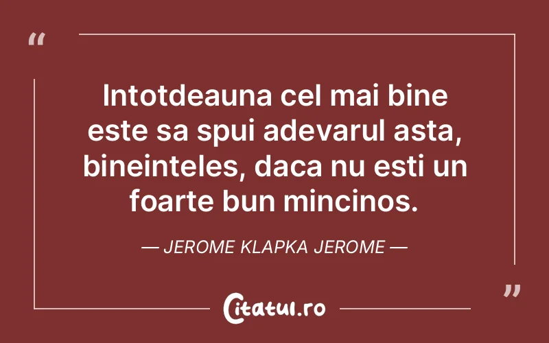 Citat Jerome Klapka Jerome - citate viata