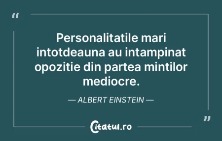 Tot ce este cu adevarat maret este creea...