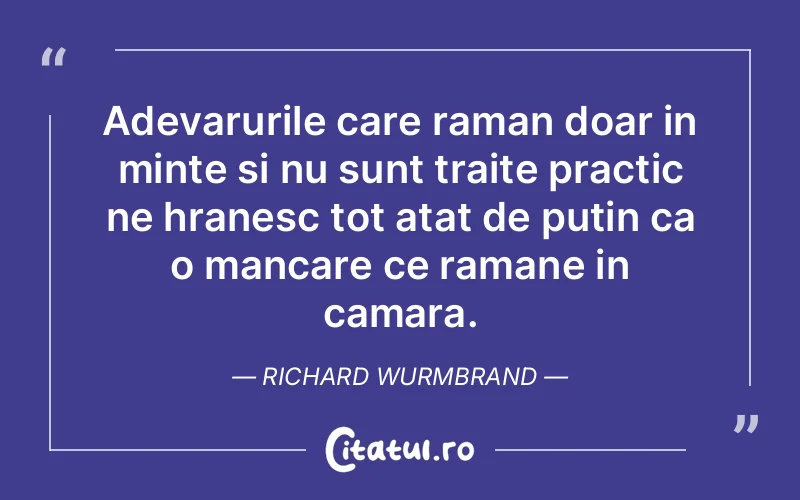 Citat Richard Wurmbrand - citate viata