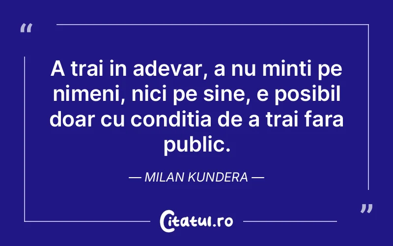Citat Milan Kundera - citate viata