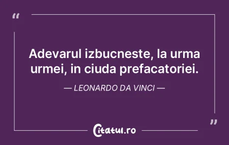 Cine a descoperit un adevar, acela a fac... Cine a descoperit un adevar, acela a fac...