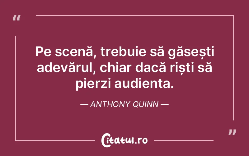 Citat Anthony Quinn - citate viata