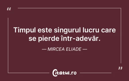 Dascălul meu adevărat a fost satul cu ...