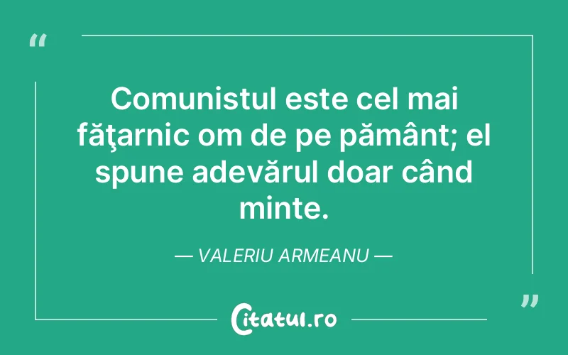 Citat Valeriu Armeanu - citate viata