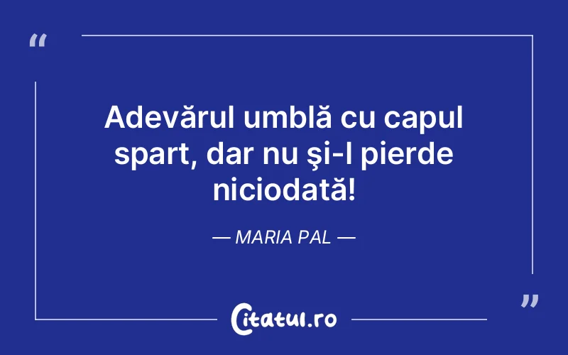 Citat Maria Pal - citate viata