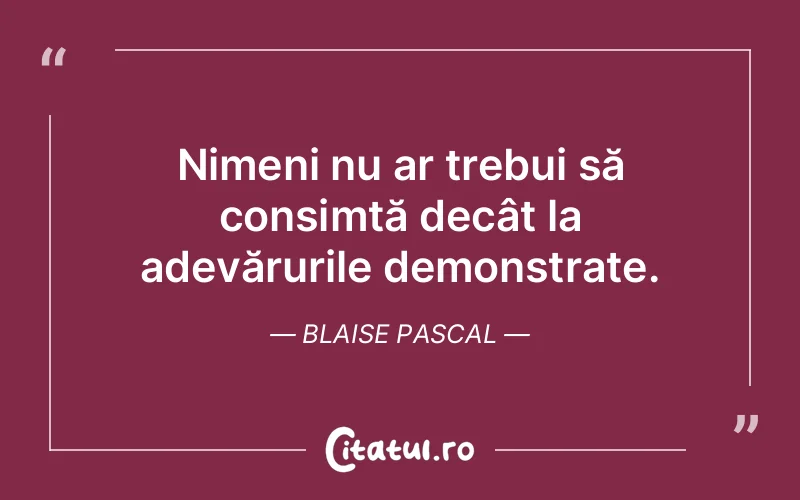 Citat Blaise Pascal - citate viata