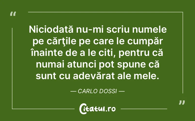 Citat Carlo Dossi - citate viata