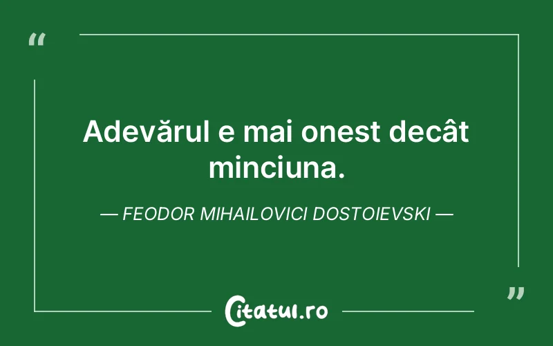 Citat Feodor Mihailovici Dostoievski - citate viata
