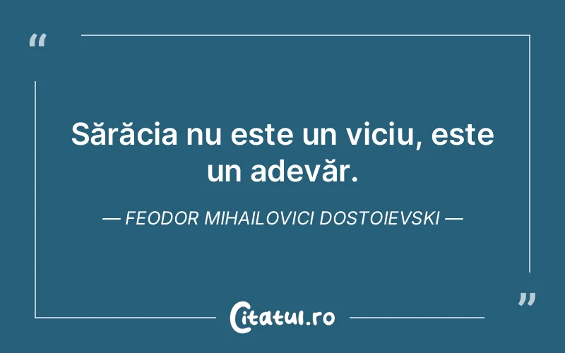 Citat Feodor Mihailovici Dostoievski - citate viata