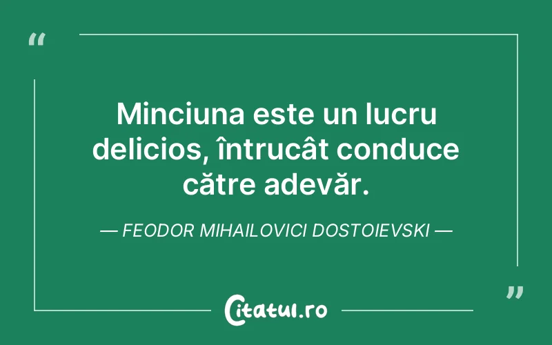 Citat Feodor Mihailovici Dostoievski - citate viata