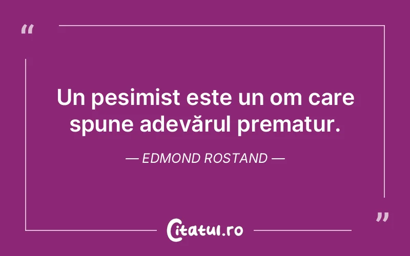 Citat Edmond Rostand - citate viata