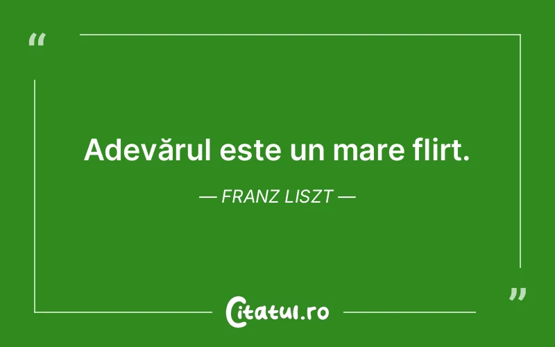 Citat Franz Liszt - citate viata