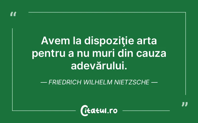 Citat Friedrich Wilhelm Nietzsche - citate viata