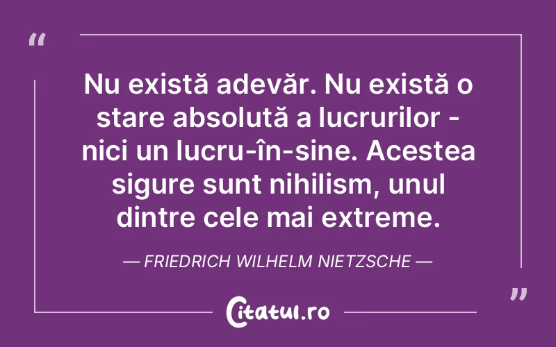 Citat Friedrich Wilhelm Nietzsche - citate viata