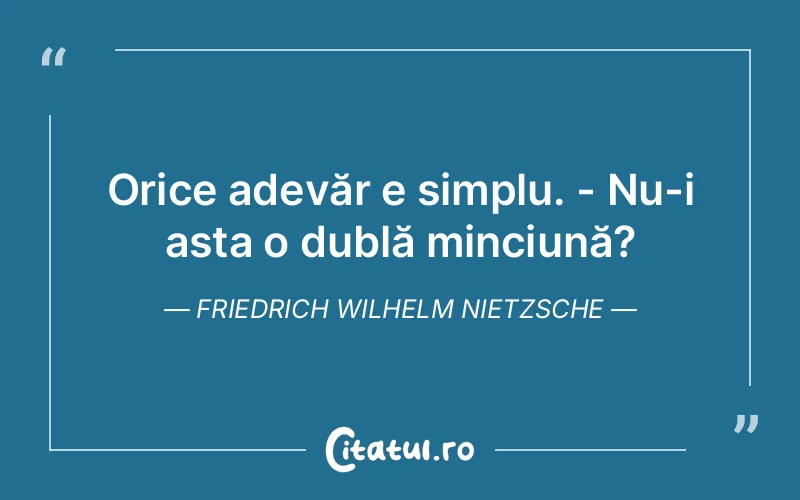 Citat Friedrich Wilhelm Nietzsche - citate viata