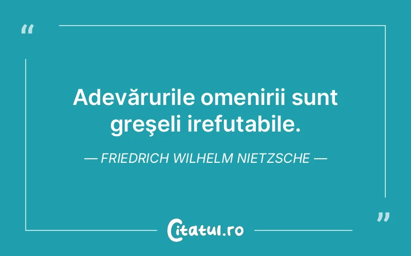 Citat Friedrich Wilhelm Nietzsche - citate viata