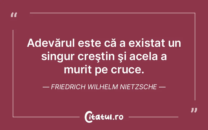 Citat Friedrich Wilhelm Nietzsche - citate viata