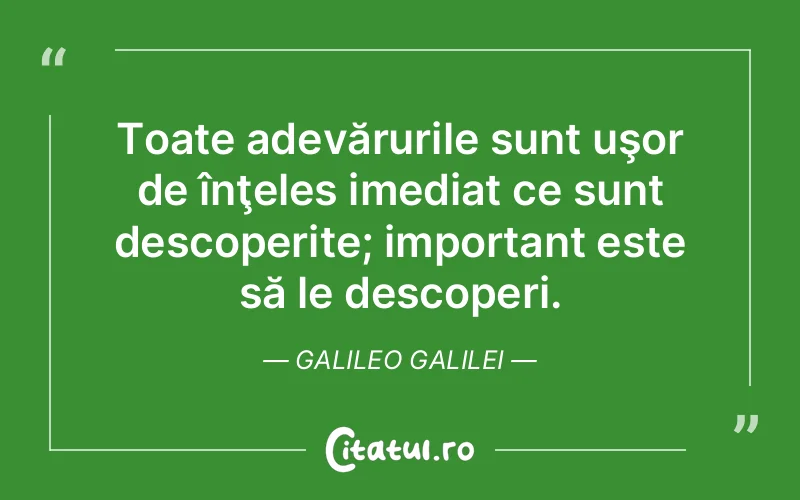 Citat Galileo Galilei - citate viata