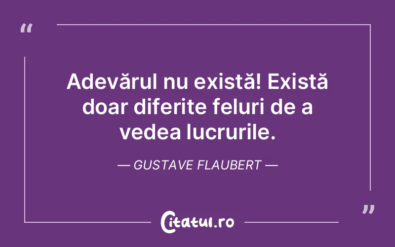Citat Gustave Flaubert - citate viata