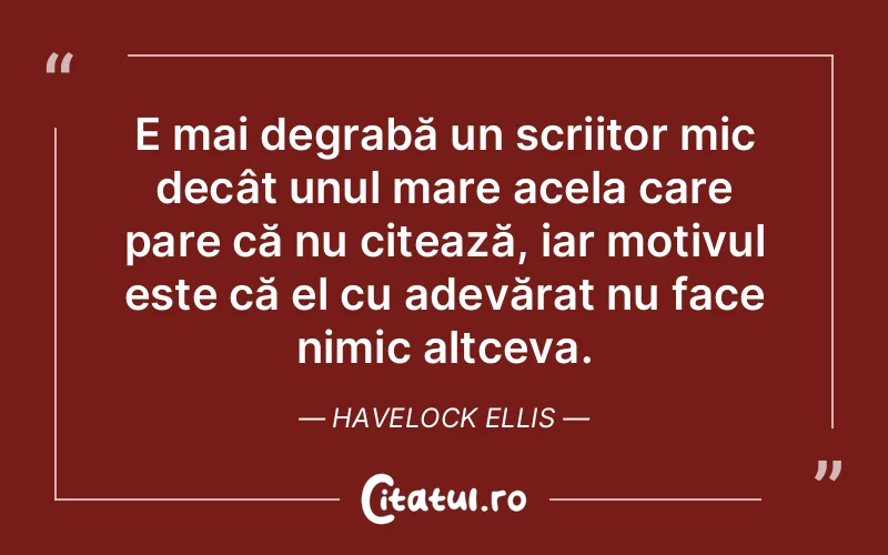 Citat Havelock Ellis - citate viata