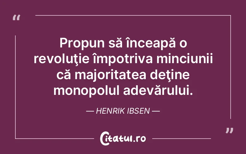 Citat Henrik Ibsen - citate viata