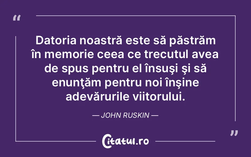 Citat John Ruskin - citate viata