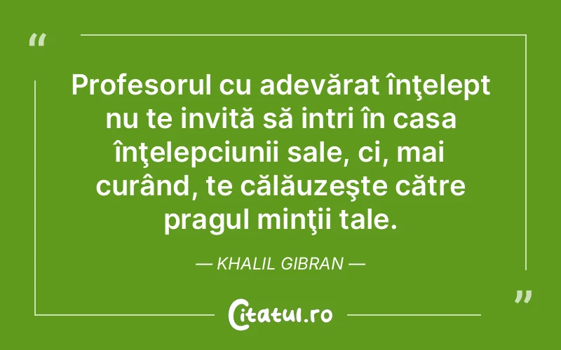 Citat Khalil Gibran - citate viata