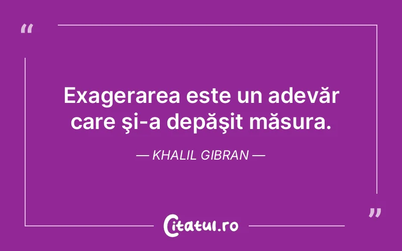 Citat Khalil Gibran - citate viata
