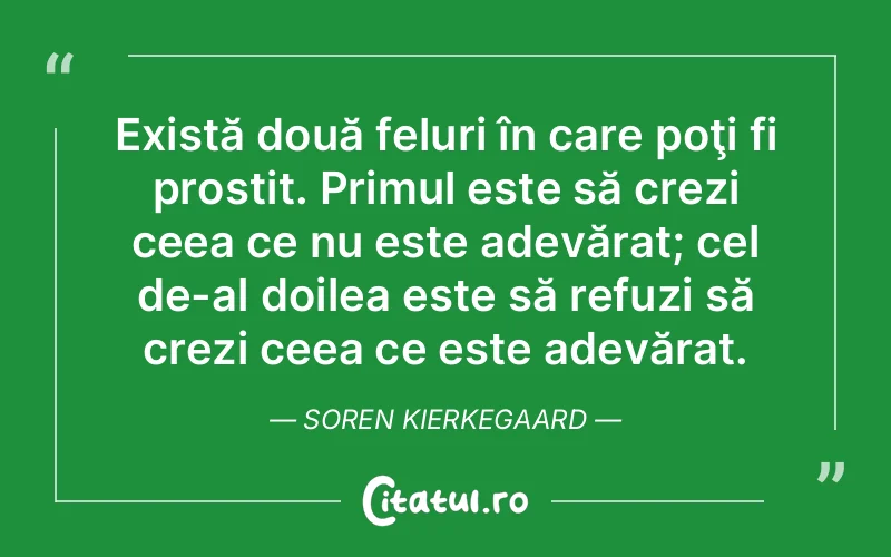 Citat Soren Kierkegaard - citate viata