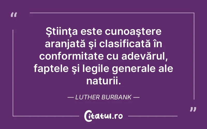 Citat Luther Burbank - citate viata