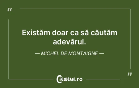 Adevărul nu este nicicând prilej de gr...