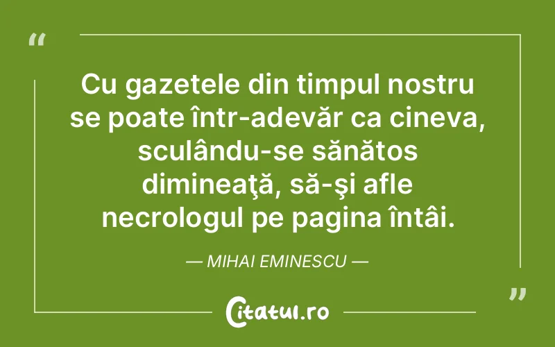 Citat Mihai Eminescu - citate viata