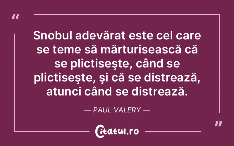 Citat Paul Valery - citate viata
