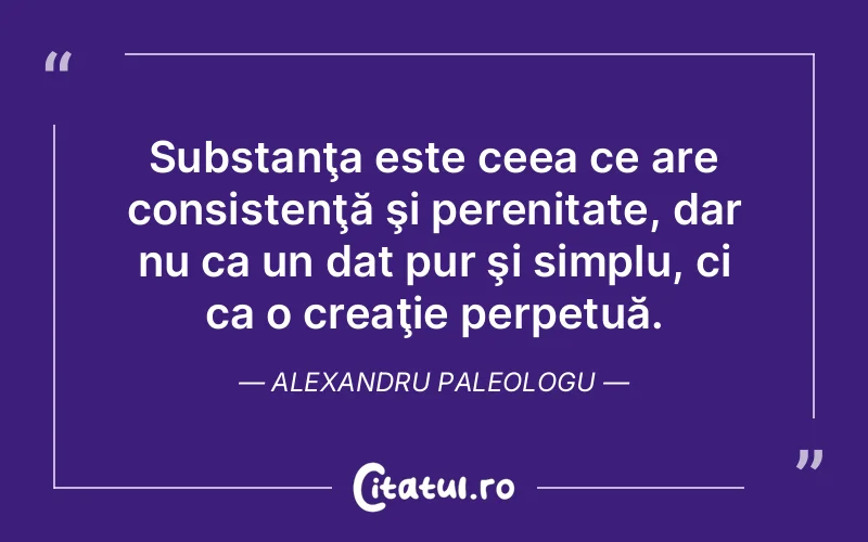 Citat Alexandru Paleologu - citate viata