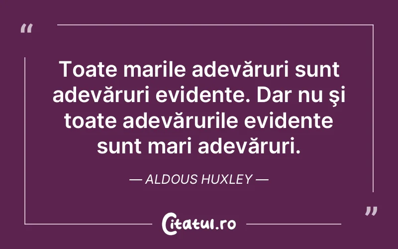 Citat Aldous Huxley - citate viata