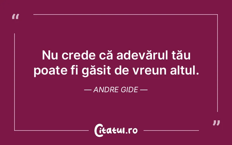 Citat Andre Gide - citate viata