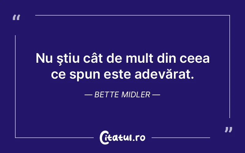 Citat Bette Midler - citate viata