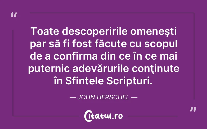 Citat John Herschel - citate viata