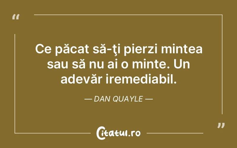 Citat Dan Quayle - citate viata