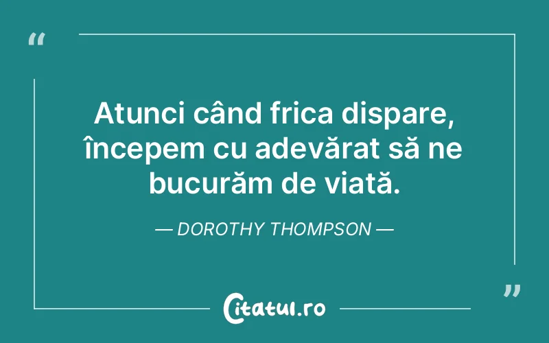 Citat Dorothy Thompson - citate viata