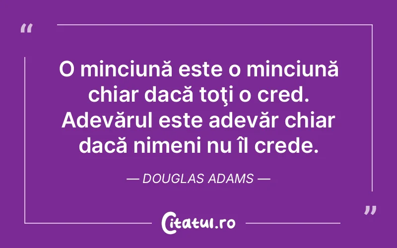 Citat Douglas Adams - citate viata
