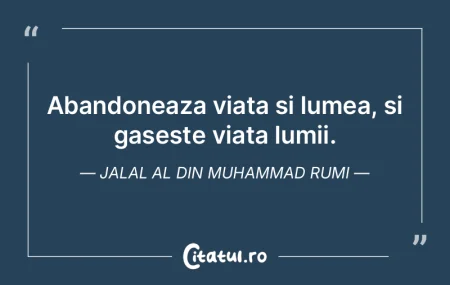 Abandoneaza viata si lumea, si gaseste v...