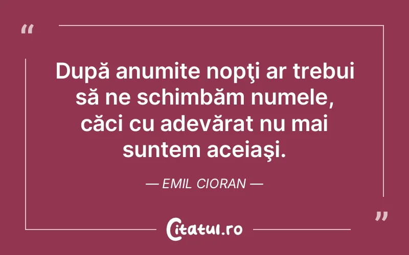 Citat Emil Cioran - citate viata